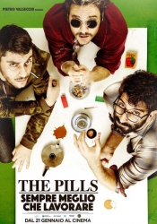 The Pills: Sempre meglio che lavorare